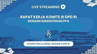 Rapat Kerja Komite III DPD RI bersama KemenPPPA RI [upl. by Latashia]