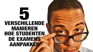 5 Manieren Hoe Studenten De Examens Aanpakken [upl. by Can124]