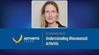 Understanding Rheumatoid Arthritis  Arthritis Talks [upl. by Bushey]