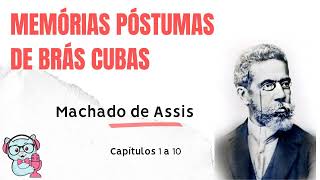 Audiolivro Memórias Póstumas de Brás Cubas  Machado de Assis Capítulos 1 a 10 [upl. by Enehs]