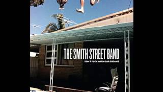 The Smith Street Band  Bigger Than Us [upl. by Veal]