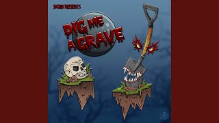 Dig me a Grave [upl. by Urian]