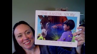 The Easter Story by Carol Heyer [upl. by Kwabena864]