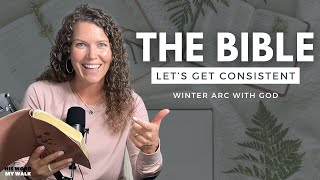 How To Consistently Read the Bible Right Now  Use Your Winter Arc to Hit 2025 Already Consistent [upl. by Devitt]