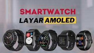 10 REKOMENDASI SMARTWATCH LAYAR AMOLED TERBAIK 2023 [upl. by Oppen]