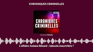 L’affaire Josiane Bézard  Jalousie meurtrière   Chroniques Criminelles [upl. by Huntlee671]