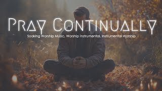 Pray in the Spirit Instrumental Soaking Worship Soaking Worship Music [upl. by Ranit107]