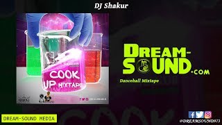 DJ Shakur  Cook Up Dancehall Mixtape 2019 [upl. by Redla]