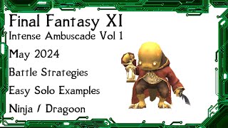 FFXI  Intense Ambuscade Vol One May 2024 Battle Strategies and Easy Solo Battle Examples [upl. by Jorey]