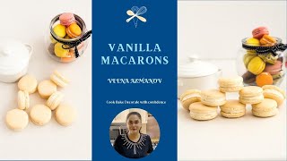 Vanilla French Macaron Recipe  Nofail Recipe  Vanilla Macarons [upl. by Bonnie]