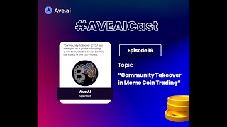 Ave AI Podcast 16 Community Takeover CTO in Meme Coin Trading [upl. by Myrvyn603]