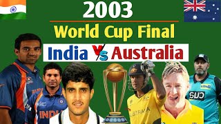 2003 Odi World Cup Final India vs Australia  India vs Australia World Cup Final XL Side [upl. by Marentic]