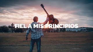 Alexis Quinteros  Fiel A Mis Principios Video Lyric Oficial [upl. by Inaliak]