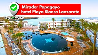 Mirador Papagayo Hotel In Playa Blanca July 2021 [upl. by Ballman]