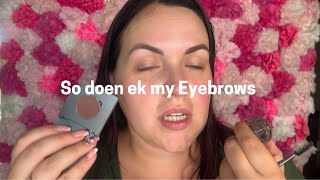 Dit is hoe ek my Eyebrows doen [upl. by Alesram265]