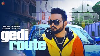 Gedi Route  Kulbir Jhinjer  Gurlej Akhtar  Ricky Teji  New Punjabi Songs 2023  New Songs 2023 [upl. by Levins]