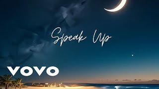 Speak Up Lyrics [upl. by Nawd785]