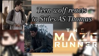 𖤐 𓈒࣪ ᭡ ˖Teen Wolf reacts to Stiles as Thomas  Newtmas  TW  TMR  Short  ࣪ ៹ [upl. by Allsun914]