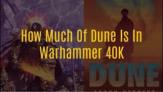 Exactly how much did Dune inspire Warhammer 40000 And by inspire we mean steal [upl. by Jacquetta]