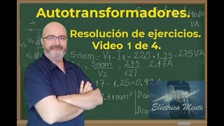 Ejercicios de autotransformador monofásico VIDEO 1 de 4 [upl. by Sevik]