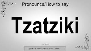 How to Pronounce Tzatziki [upl. by Enileuqaj]