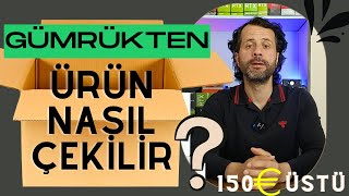 Gümrükten 150 Euro Üstü Ürünü Nasıl Çektim  1 Mayıs Sonrası Yurt dışından 200 Ürün Aldım [upl. by Papageno]