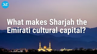 Sharjah A guide to the cultural capital of UAE [upl. by Saffier]