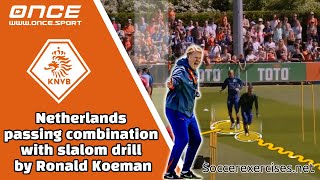 Netherlands passing combination with slalom drill by Ronald Koeman [upl. by Corydon848]