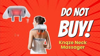 DONT BUY KNQZE Neck Massager BEFORE WATCHING THIS VIDEO 8 Reasons [upl. by Cassey813]