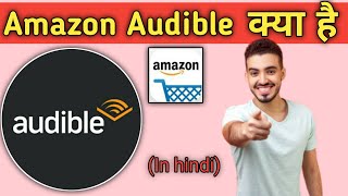 Amazon audible kya hai  what is amazon audible amazon audible kya hota hai in hindi [upl. by Nylatsirhc555]