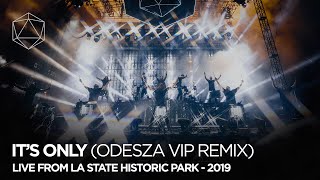 ODESZA  Its Only ODESZA VIP Remix  Live from LA State Historic Park  2019 [upl. by Niltak]