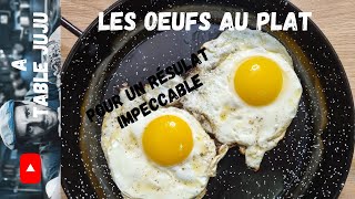 Les oeufs au plat  comment faire des œufs au plat  Vidéo Recette YouTube  A table Juju [upl. by Anawk]