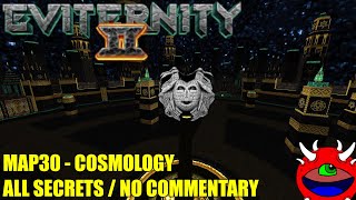 Doom 2 Eviternity 2  MAP30 Cosmology  All Secrets No Commentary Gameplay [upl. by Mafalda]