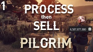 PROCESS THEN SELL  EP01 PILGRIM ⛏️ [upl. by Aerdma]