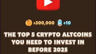 THE TOP 5 CRYPTO ALTCOINS YOU NEED TO INVEST IN BEFORE 2025  MEMEFI New Video Code [upl. by Idoc]