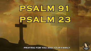 PSALMS 91 AND 23 The Most Powerful Prayers for Breaking the Bonds of Evil and for Healing Disease [upl. by Eedebez236]