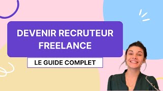 Devenir Recruteur Freelance  Le Guide complet 2023 avec Amélie Arnaud [upl. by Hoeve117]