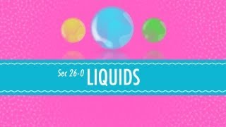 Liquids Crash Course Chemistry 26 [upl. by Olemrac]