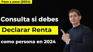 Cómo saber si tengo qué DECLARAR RENTA en el 2024 paso a paso [upl. by Zebulon974]