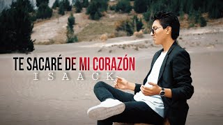 Isaack  Te sacaré de mi corazón [upl. by Olivero286]