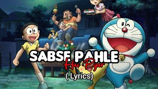 Doraemon  Sabse Pahle Hai Pyar Lyrics  Steel Proofs [upl. by Allianora]