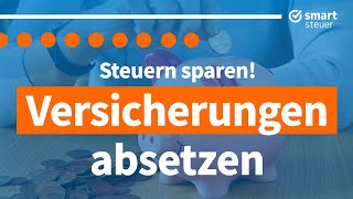 Versicherungen absetzen und Steuern sparen Steuererklärung 2021 [upl. by Winters]