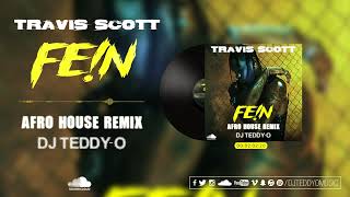 Travis Scott  FEN DJ TEDDYO Afro House Remix [upl. by Lecirg]