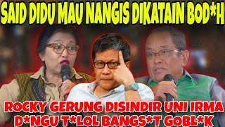 SAID DIDU DIPECAT BUKTI LOE GOBLK  MUNAFIK‼️SAID DIDU MAU NANGIS UNI IRMA  YA NANGIS AJA [upl. by Kenlee]