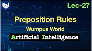 Wumpus world  Preposition rules  Artificial Intelligence  Lec27  Bhanu Priya [upl. by Kciv]