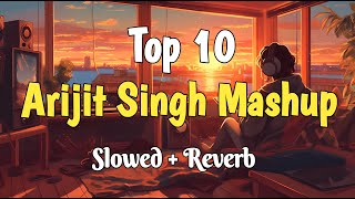 Arijit Singh Mashup 2024 Slowed  Reverb Full Version [upl. by Anilev308]