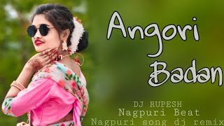 Angori Badan ll nagpuri song dj remix 2024 ll singer Avinash nayak amp khushboo linda ll Dj Rupesh [upl. by Yelyah]