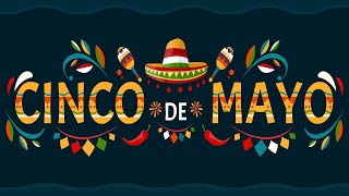 Relaxing Cinco de Mayo Music  Mexican Celebration ★555 [upl. by Marion819]