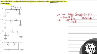 Which of the diode circuit shows correct biasing used for the measurement of dynamic resistance [upl. by Aivataj]