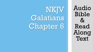 Galatians 6  NKJV Audio Bible amp Text [upl. by Jerrol325]